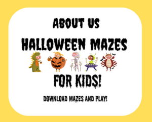 About Us Halloween Mazes for Kids